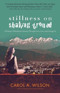 Stillness on Shaking Ground - A Woman's Himalayan Journey Through Love, Loss, And Letting Go
