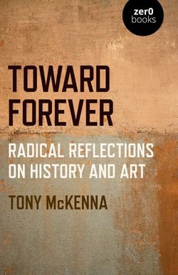 Toward Forever - Radical Reflections on History and Art