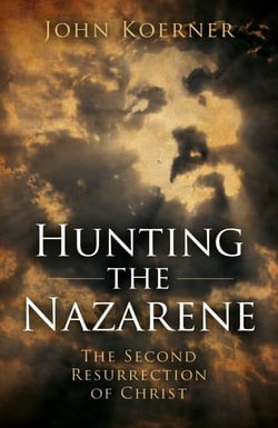 Hunting the Nazarene - The Second Resurrection of Christ