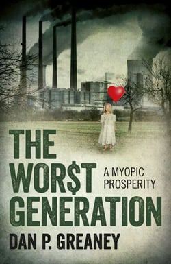 The Worst Generation - A Myopic Prosperity