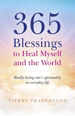 365 Blessings to Heal Myself and the World - Really Living One's Spirituality in Everyday Life