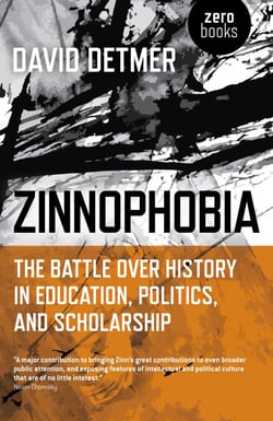 Zinnophobia - The Battle Over History in Education, Politics, and Scholarship
