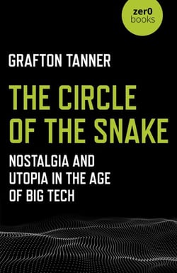 The Circle of the Snake - Nostalgia and Utopia in the Age of Big Tech