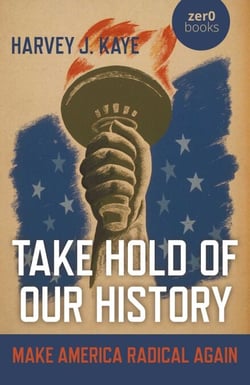 Take Hold of Our History - Make America Radical Again