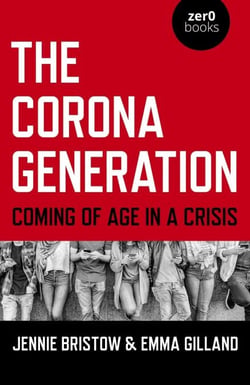 The Corona Generation - Coming Of Age In A Crisis