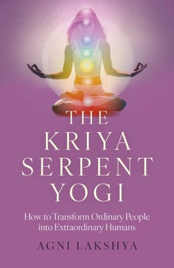 The Kriya Serpent Yogi - How to Transform Ordinary People into Extraordinary Humans
