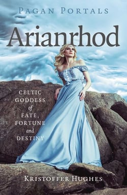 Pagan Portals - Arianrhod - Celtic Goddess of Fate, Fortune and Destiny