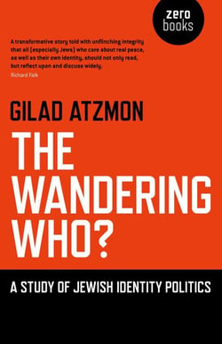 The Wandering Who - A Study of Jewish Identity Politics