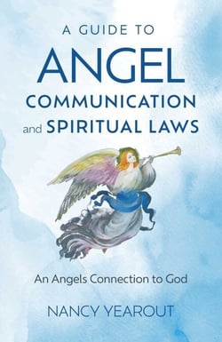 A Guide to Angel Communication and Spiritual Laws - An Angels Connection to God