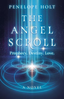 The Angel Scroll - Prophecy. Destiny. Love - A Novel