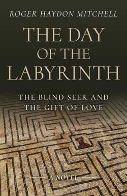 The Day of the Labyrinth - The Blind Seer and the Gift of Love: A Novel