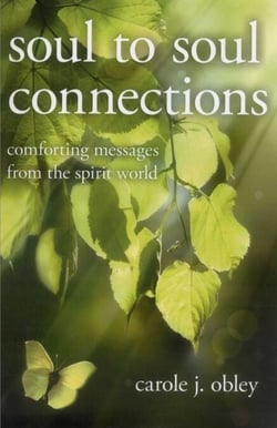 Soul to Soul Connections - Comforting Messages from the Spirit World