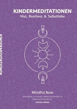Kindermeditationen - Mut, Resilienz &amp; Selbstliebe