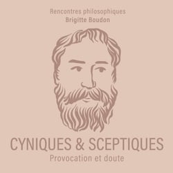 Cyniques et sceptiques - Provocation et doute