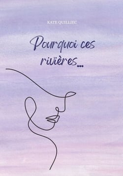 Pourquoi ces rivières...