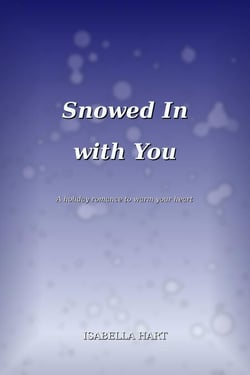 Snowed In with You