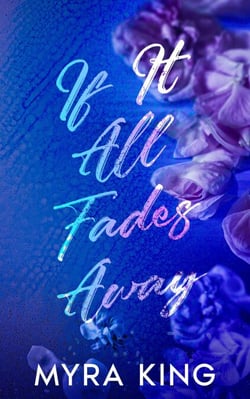 If It All Fades Away