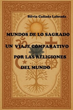 Mundos de lo sagrado: un viaje comparativo por las religiones del mundo