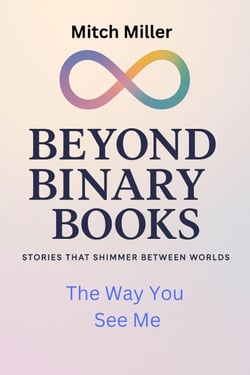 The Way You See Me - Beyond Binary Books, #23