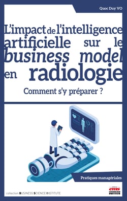 L’impact de l’intelligence artificielle sur le business model en radiologie - Comment s'y préparer ?