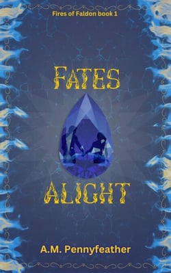 Fates Alight - Fires of Faldon, #1