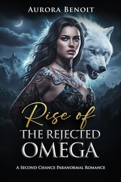 Rise of the Rejected Omega: A Second Chance Paranormal Romance