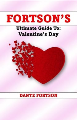 Fortson's Ultimate Guide To: Valentine’s Day - Fortson's Handbooks For The Holidays