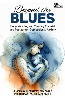 Beyond the Blues - Understanding and Treating Prenatal and Postpartum Depression &amp; Anxiety