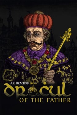 Dracul – Of the Father - The Untold Story of Vlad Dracul