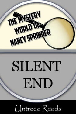 Silent End - (The Mystery World of Nancy Springer)