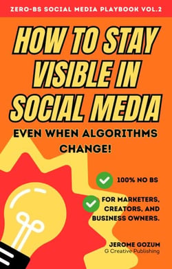 How to stay visible in Social Media - Zero BS Social Media Playbook, #2