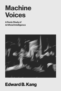 Machine Voices - A Sonic Study of Artificial Intelligence