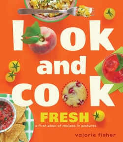 Look and Cook Fresh - A First Book of Recipes in Pictures