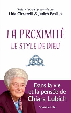 La proximité : le style de Dieu - Dans la vie et la pensée de Chiara Lubich