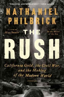 The Rush - California Gold, the Civil War, and the Making of the Modern World