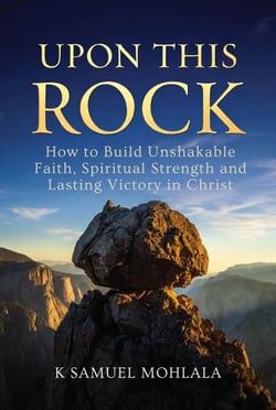 Upon This Rock: How to Build Unshakable Faith, Spiritual Strength and  Lasting Victory in Christ
