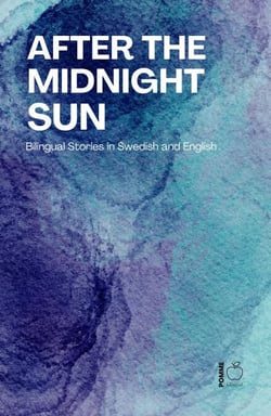 After the Midnight Sun: Bilingual Stories in Swedish and English
