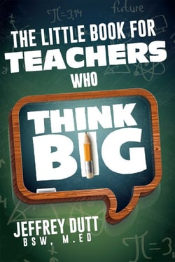 Little Book for Teachers Who Think Big