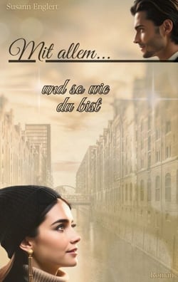 Mit allem... und so wie du bist - Cozy Workplace Romance im weihnachtlichen Hamburg