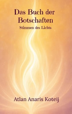 Das Buch der Botschaften - Stimmen des Lichts