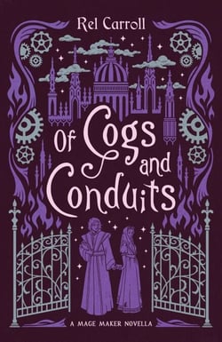 Of Cogs and Conduits - Mage Maker, #1.5