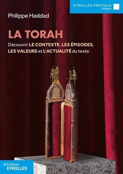 La torah - Découvrir le contexte, les épisodes, les valeurs  et l'actualité du texte