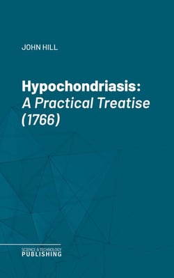 Hypochondriasis - A Practical Treatise (1766)
