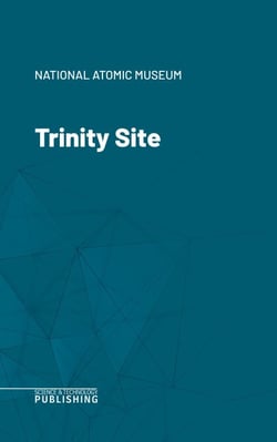 Trinity Site - National Atomic Museum (U.S.)