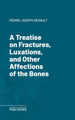 A Treatise on Fractures, Luxations, and Other Affections of the Bones