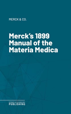Merck's 1899 Manual of the Materia Medica