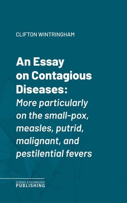 An Essay on Contagious Diseases - More particularly on the small-pox, measles, putrid, malignant, and pestilential fevers