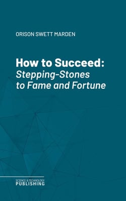 How to Succeed - Stepping-Stones to Fame and Fortune