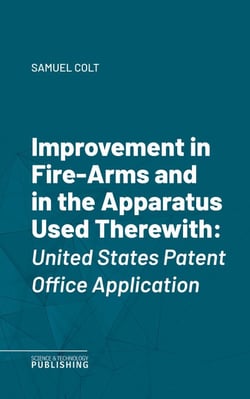 Improvement in Fire-Arms and in the Apparatus Used Therewith - United States Patent Office Application