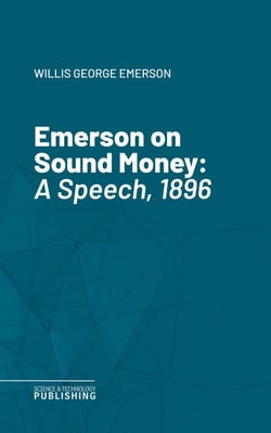 Emerson on Sound Money - A Speech, 1896